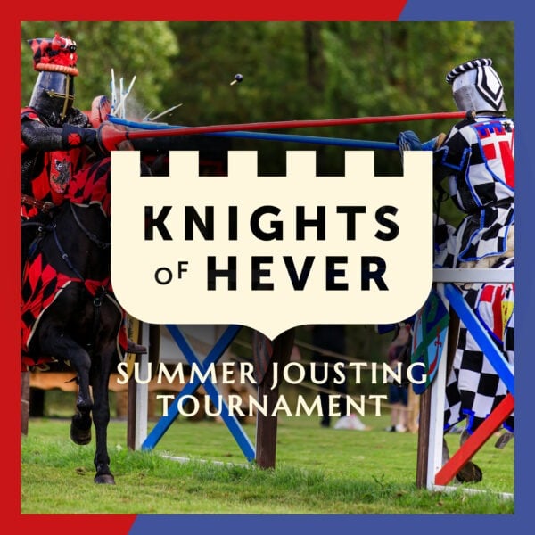 Jousting Events Summer Jousting Tournament at Hever Castle